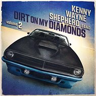 Shepherd Kenny Wayne: Dirt On My Diamonds Vol.2 - Music CD