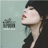 Hepburn Alex: Together Alone - Music CD