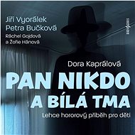 Kapralová Dora: Mr. Nobody and the White Darkness - CD Audiobooks