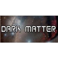 Dark Matter - PC/MAC/LX DIGITAL - PC játék