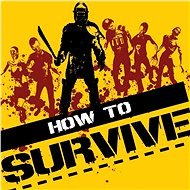 How to Survive - PC DIGITAL - PC Game