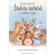 Štafeta zvířátek aneb Předej to dál - Bohumil Matějovský  Bohumil Matějovský