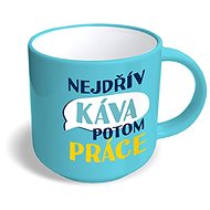 Nekupto Funny mug First coffee then work - Mug