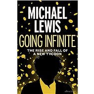 Going Infinite - - -  Michael Lewis