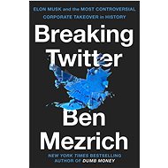 Breaking Twitter - Ben Mezrich