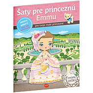 Šaty pre princeznú EMMU ¦ Kniha samolepiek - Charlotte Segond-Rabilloud; Julie Camel