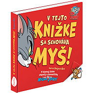 TOM & JERRY: V tejto knižke sa schováva MYŠ - Benjamin Bird