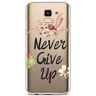 TopQ Samsung J6 silicone Never Give Up 37886 - Phone Cover