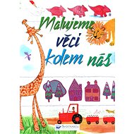 Malujeme věci kolem nás - bez autora