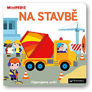 MiniPEDIE Objevujeme svět! Na stavbě - 