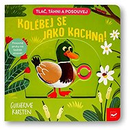 Kolébej se jako kachna! - 