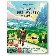Úchvatné pěší výlety v Alpách - 