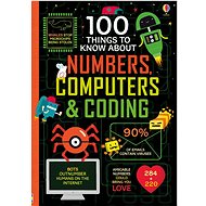 Usborne 100 things to know about Numbers, computers & coding - Alex Frith  Minna Lacey
