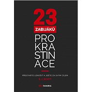 23 zabijáků prokrastinace - S. J. Scott