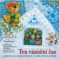 Ten vánoční čas + CD - Jiřina Rákosníková; Jiří Pavlica; Markéta Cukrová; Ivo Michl; Jan Kudláček