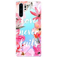 iSaprio Love Never Fails for Huawei P30 Pro - Phone Cover