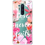 iSaprio Love Never Fails for OnePlus 8 Pro - Phone Cover