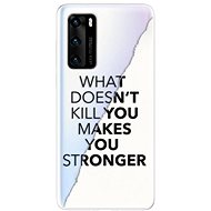iSaprio Makes You Stronger for Huawei P40 - Phone Cover