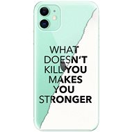 iSaprio Makes You Stronger for iPhone 11 - Phone Cover