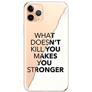 iSaprio Makes You Stronger for iPhone 11 Pro Max - Phone Cover