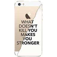 iSaprio Makes You Stronger for iPhone 5/5S/SE - Phone Cover