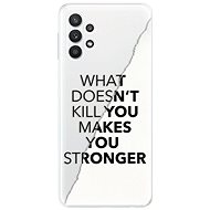 iSaprio Makes You Stronger for Samsung Galaxy A32 5G - Phone Cover