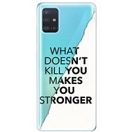 iSaprio Makes You Stronger for Samsung Galaxy A51 - Phone Cover