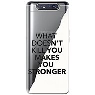 iSaprio Makes You Stronger for Samsung Galaxy A80 - Phone Cover