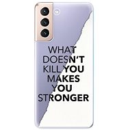 iSaprio Makes You Stronger for Samsung Galaxy S21 - Phone Cover