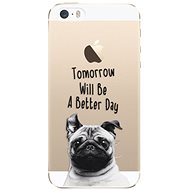 iSaprio Better Day for iPhone 5/5S/SE - Phone Cover