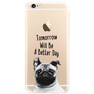 iSaprio Better Day for iPhone 6/ 6S - Phone Cover