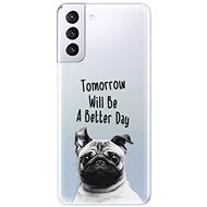 iSaprio Better Day for Samsung Galaxy S21+ - Phone Cover