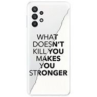iSaprio Makes You Stronger for Samsung Galaxy A32 LTE - Phone Cover