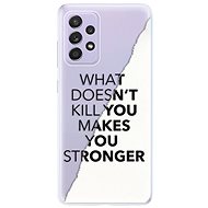 iSaprio Makes You Stronger for Samsung Galaxy A52 - Phone Cover