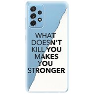 iSaprio Makes You Stronger for Samsung Galaxy A72 - Phone Cover