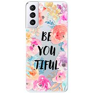 iSaprio BeYouTiful for Samsung Galaxy S21+ - Phone Cover