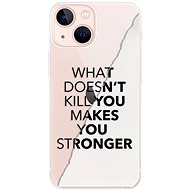 iSaprio Makes You Stronger for iPhone 13 mini - Phone Cover
