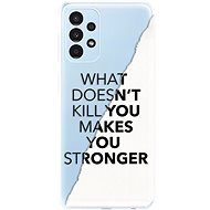 iSaprio Makes You Stronger for Samsung Galaxy A13 - Phone Cover