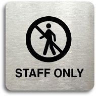 Accept Pictogram "staff only III" (80 × 80 mm) (silver plate - black print without frame) - Sign