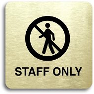 Accept Pictogram "staff only III" (80 × 80 mm) (gold plate - black print without frame) - Sign