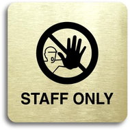 Accept Pictogram "staff only IV" (80 × 80 mm) (gold plate - black print without frame) - Sign