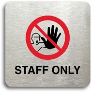 Accept Pictogram "staff only IV" (80 × 80 mm) (silver plate - colour print without frame) - Sign