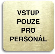Accept Staff access only pictogram (80 × 80 mm) (gold plate - black print without frame) - Sign