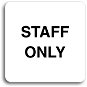 Accept Pictogram "staff only II" (80 × 80 mm) (white plate - black print without frame) - Sign