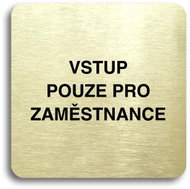 Accept Employee access only pictogram (80 × 80 mm) (gold plate - black print without frame) - Sign