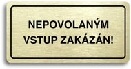Accept Pictogram "UNAUTHORIZED ACCESS PROHIBITED" (160 × 80mm) (Gold Plate - Black Print) - Sign