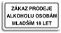 Accept Piktogram "ZÁKAZ PRODEJE ALKOHOLU OSOBÁM MLADŠÍM 18 LET" (160 × 80 mm) (bílá tabulka - černý  - Cedule