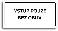 Accept Piktogram "BELÉPÉS CSAK CIPŐ NÉLKÜL" (160 × 80 mm) (fehér tábla - fekete nyomtatás) - Tábla