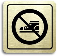Accept Piktogram „zákaz vstupu v obuvi" (80 × 80 mm) (zlatá tabuľka – čierna tlač) - Ceduľa
