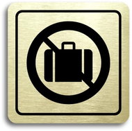 Accept No Entry with Luggage Pictogram (80 × 80mm) (Gold Plate - Black Print) - Sign